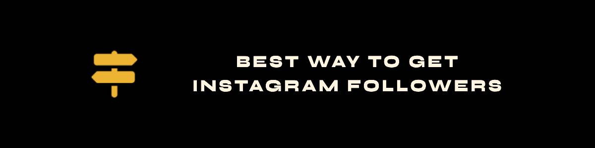 Best way to get Instagram followers